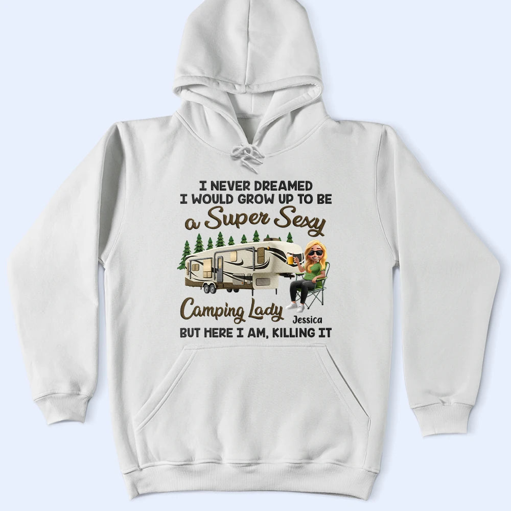 I Never Dreamed I'd Grow Up To Be A Super Sexy Camping Lady - Personalized T Shirt | Ideal Gift for Mom T-shirt PopCulturePrints