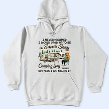 Load image into Gallery viewer, I Never Dreamed I&#39;d Grow Up To Be A Super Sexy Camping Lady - Personalized T Shirt | Ideal Gift for Mom T-shirt PopCulturePrints
