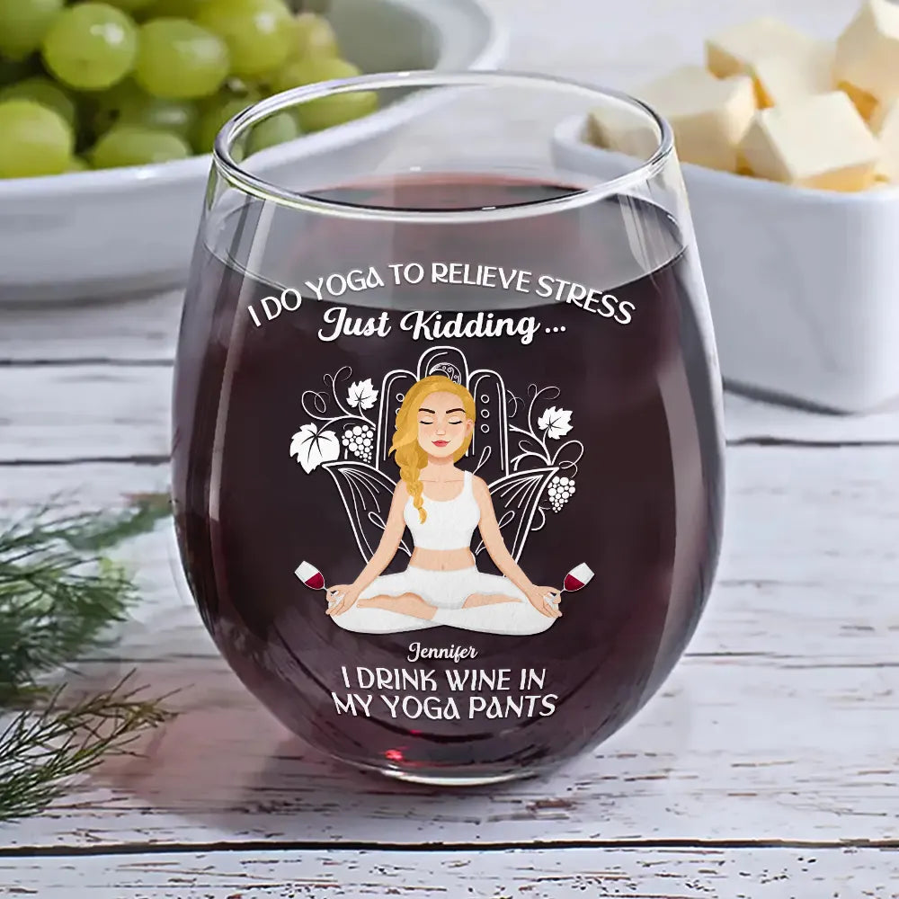 I Drink Wine in My Yoga Pants - Personalized Stemless Wine Glass Wine Glass PopCulturePrints
