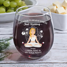 Load image into Gallery viewer, I Drink Wine in My Yoga Pants - Personalized Stemless Wine Glass Wine Glass PopCulturePrints
