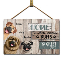 Load image into Gallery viewer, Home Is Where Someone Runs To Greet You - Personalized Dog Wood Rectangle Sign Wood Rectangle Sign PopCulturePrints
