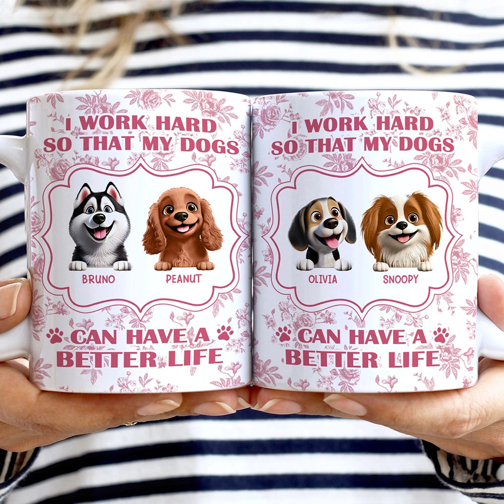 I Work Hard So My Dogs Can Have - Personalized Mug for Dog Lovers Mug PopCulturePrints