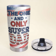 Load image into Gallery viewer, The One And Only Super Dad Personalized Tumbler
