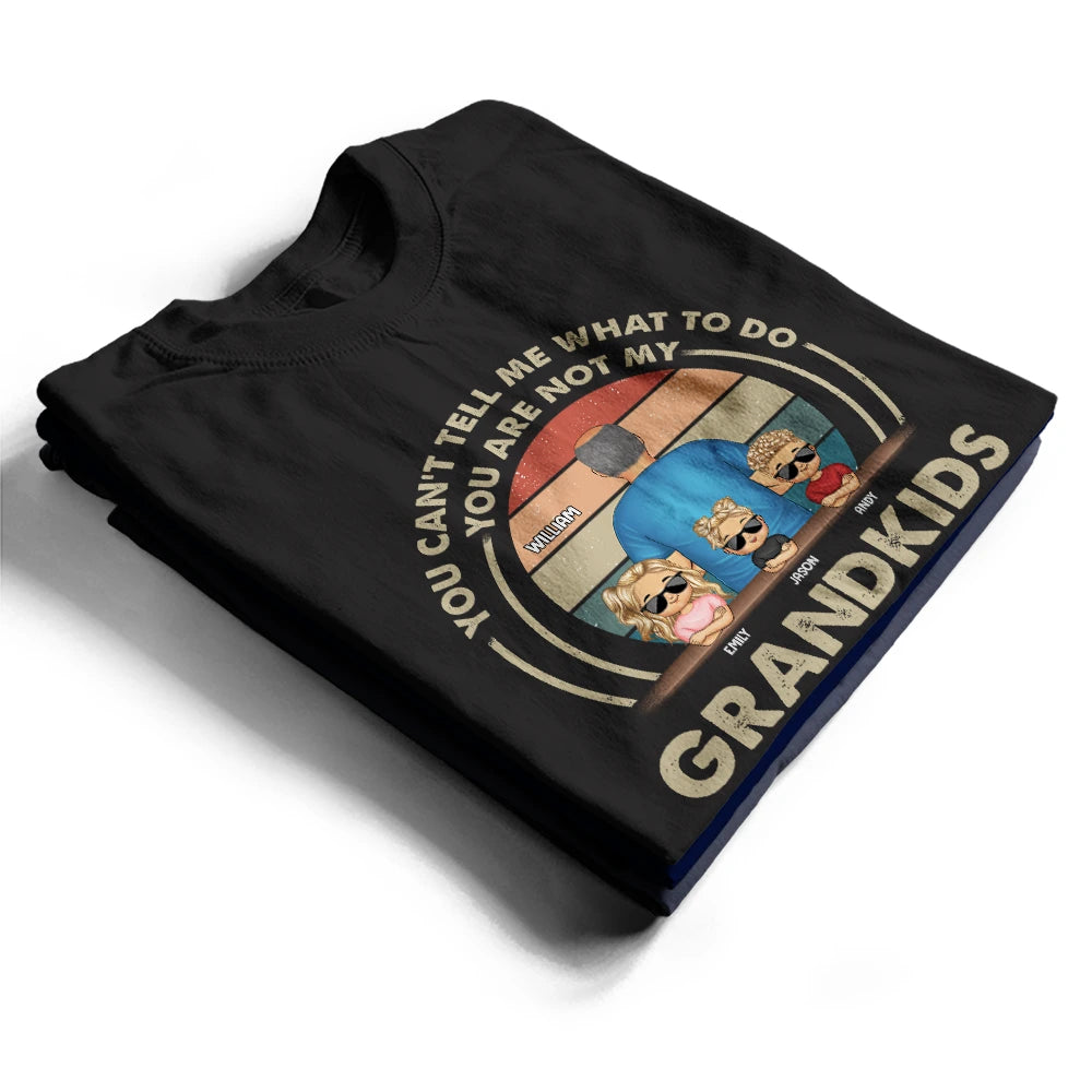 You Can't Tell Me What To Do - Personalized T-Shirt for Granddaughter T-shirt PopCulturePrints