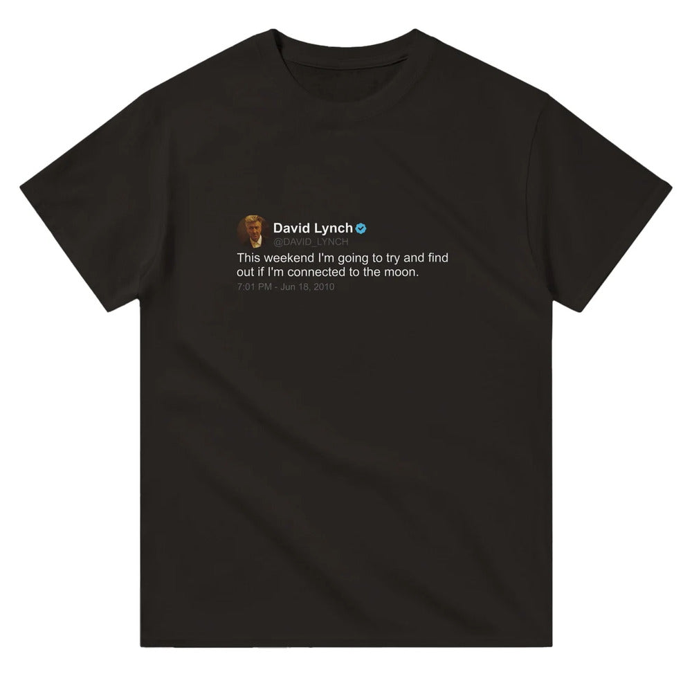 David Lynch Moon Connection Quote Shirt Shirts PopCulturePrints