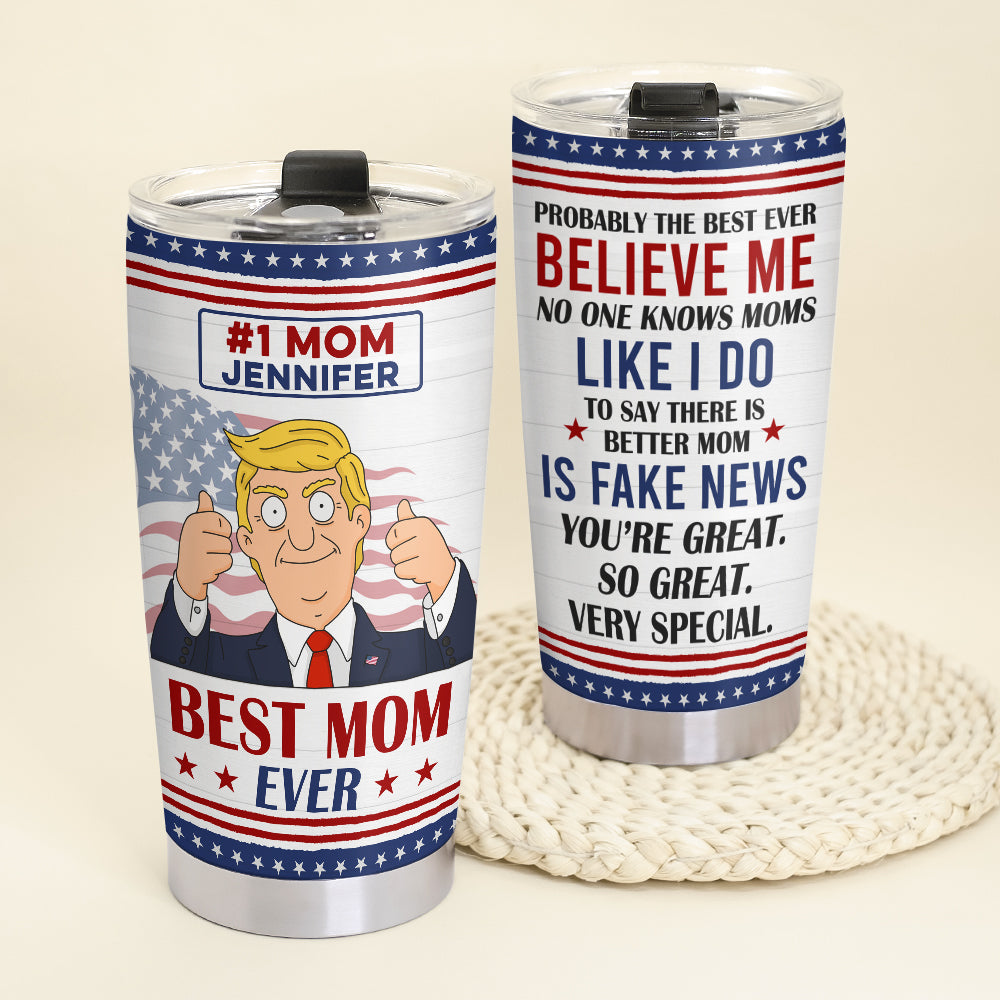 "Probably the Best Ever Mom Gift" - Personalized Terrific Mom Tumbler - Unique Gift for Mom, Grandma, and Special Women Tumbler Cup PopCulturePrints