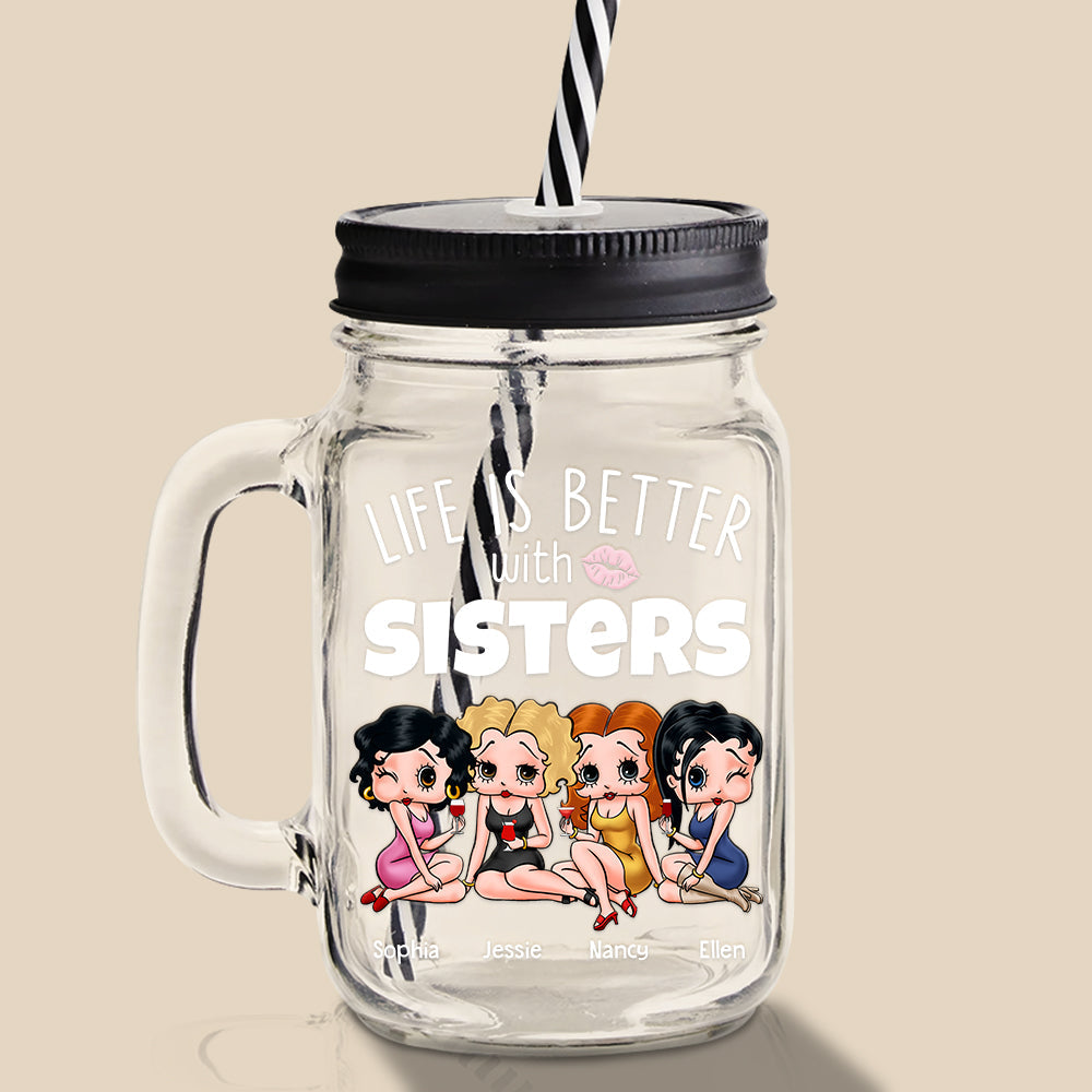 Personalized Sister Drinking Jar - Life Is Better with Sisters Drink Jar PopCulturePrints