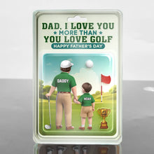 Load image into Gallery viewer, Dad, I Love You More Than You Love Golf - Personalized Custom Acrylic Plaque for Father&#39;s Day Acrylic Plaque PopCulturePrints

