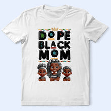 Load image into Gallery viewer, Dope Black Mom - 3D Effect Cartoon Personalized T-Shirt for Moms Who Rock T-shirt PopCulturePrints

