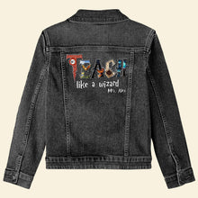 Load image into Gallery viewer, Personalized &#39;Teach Like a Wizard&#39; Denim Jacket
