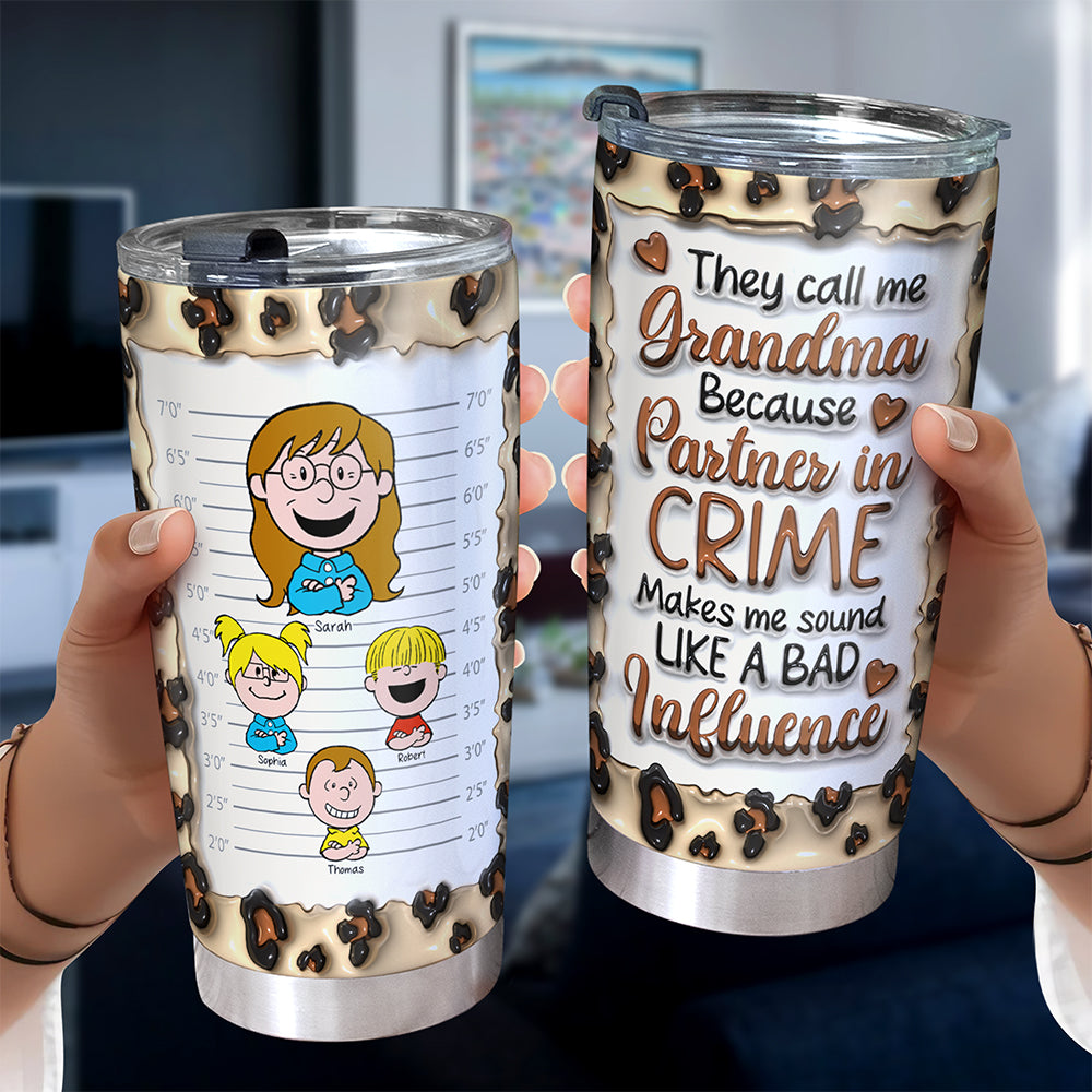"They call me Grandma Because Partner in Crime" - Personalized Tumbler - Gift for Grandma, Mom, and Loved Ones Tumbler Cup PopCulturePrints