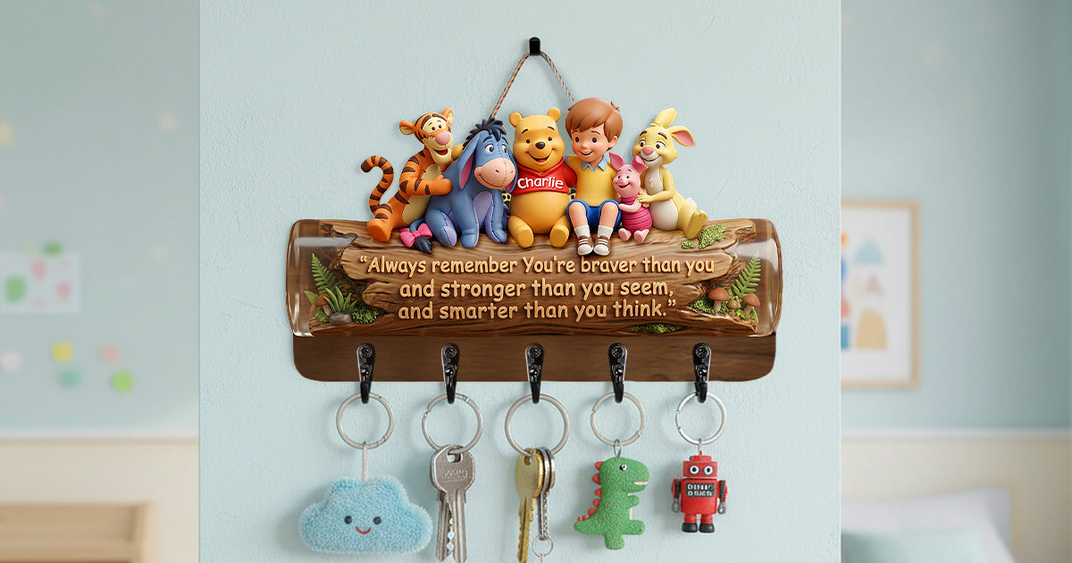 “Always Remember You’re Braver Than You Seem” - Sweet Friendship Acrylic Key Hanger - Personalized Gifts for Friends Key Hanger PopCulturePrints