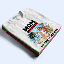 Load image into Gallery viewer, Mom Off Duty - Go Ask Your Dad - Personalized T-Shirt Gift for Mom, Grandma, and More T-shirt PopCulturePrints
