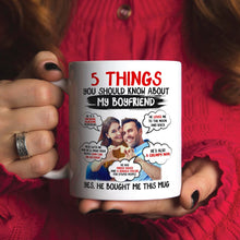 Load image into Gallery viewer, Custom Photo Coffee Mug: 5 Things You Should Know About My Boyfriend Coffee Mug PopCulturePrints
