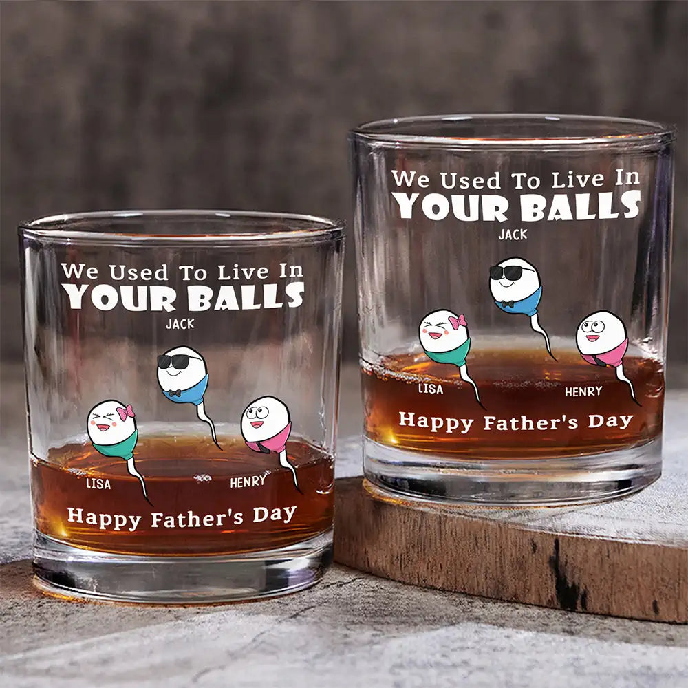 We Used To Live In Your Balls - Personalized Whiskey Glass for Fathers Whiskey Glass PopCulturePrints