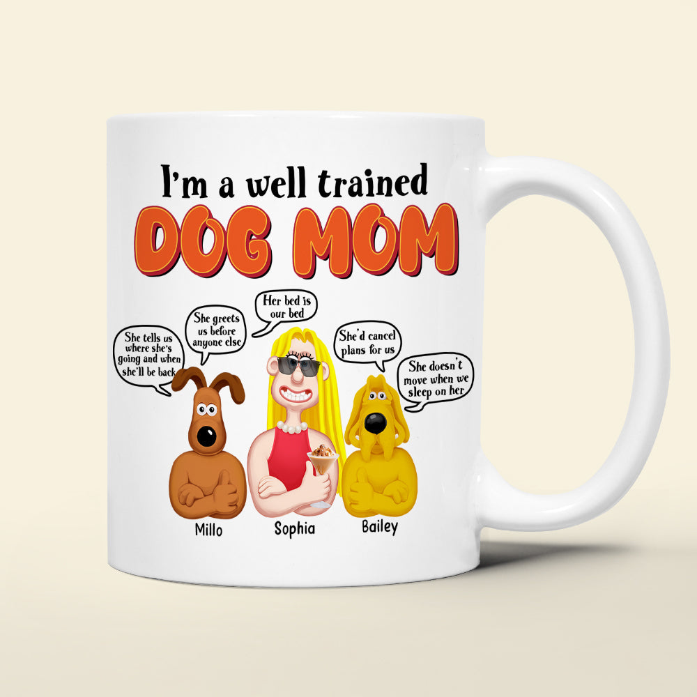 I'm a Well Trained Dog Mom - Personalized Coffee Mug for Dog Lovers Coffee Mug PopCulturePrints