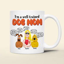Load image into Gallery viewer, I&#39;m a Well Trained Dog Mom - Personalized Coffee Mug for Dog Lovers Coffee Mug PopCulturePrints
