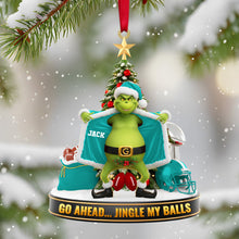Load image into Gallery viewer, Go Ahead... Jingle My Balls - Custom Personalized Sport Ornament for Christmas Lovers Ornament PopCulturePrints
