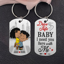 Load image into Gallery viewer, Personalized Drive Safe Keychain for Couples - I Need You Here With Me Keychains PopCulturePrints
