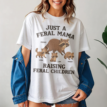 Load image into Gallery viewer, Just a Feral Mama Raising Feral Children - Personalized Raccoon Mom Shirt for Any Occasion Shirts PopCulturePrints
