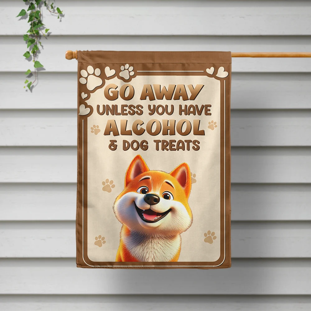 Go Away Unless You Have Alcohol & Dog Treats - Personalized Flag for Dog Lovers Flag PopCulturePrints