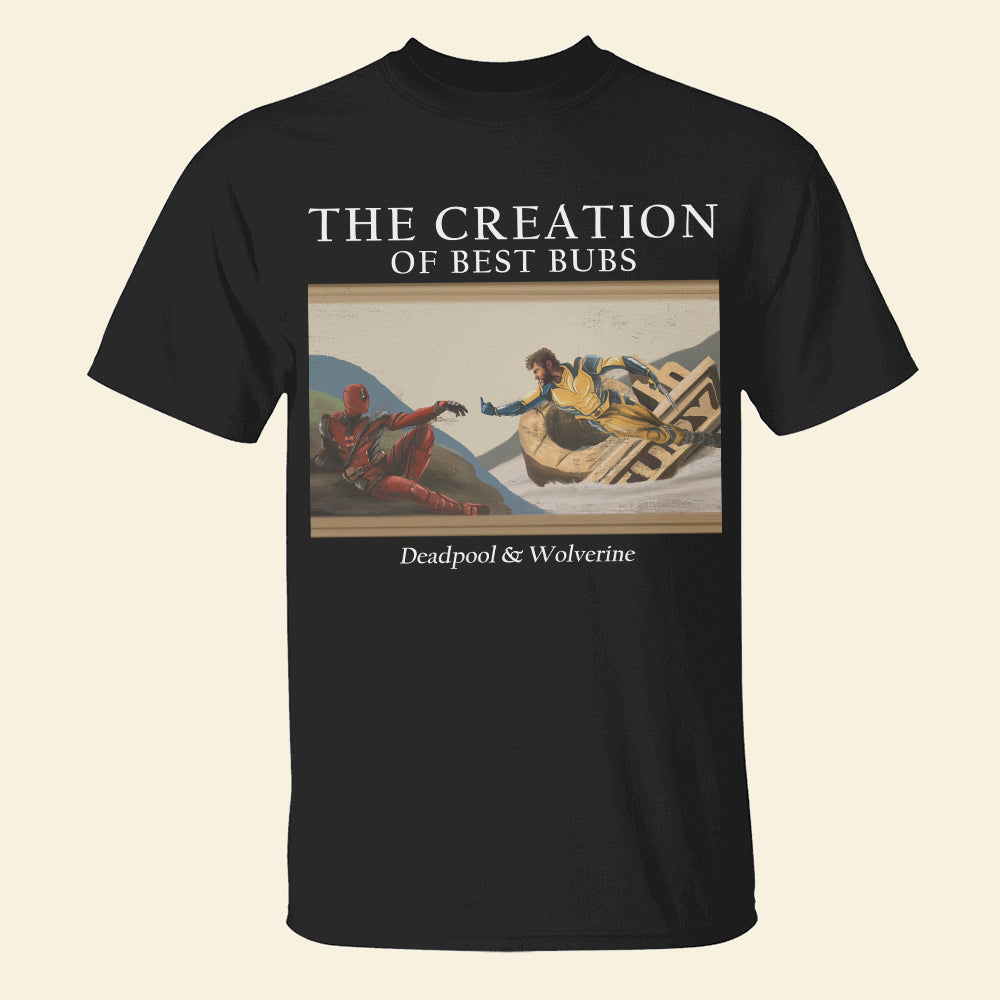 The Creation of Best Bubs T-Shirt - Deadpool & Wolverine