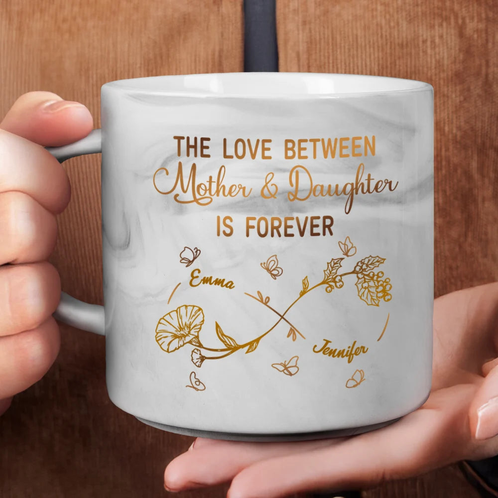 The Love Between Mother & Daughter Is Forever - Personalized Marble Mug for Mom & Grandma Marble Mug PopCulturePrints