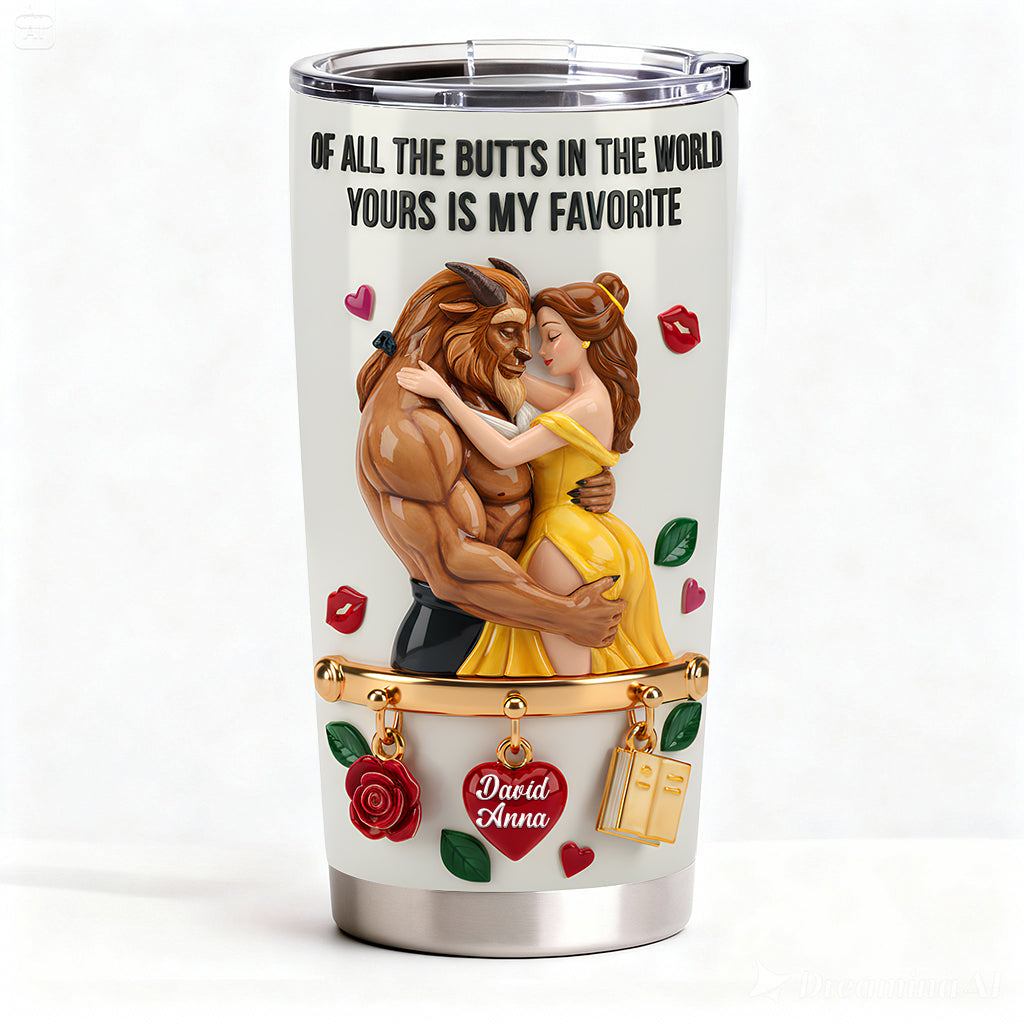 Of All The Butts In The World, Yours Is My Favorite - Romantic Fairytale Couple Tumbler - Personalized Gift For Couples Tumbler Cup PopCulturePrints