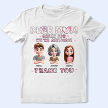Load image into Gallery viewer, Dear Mom, Great Job! - Personalized T-Shirt for the Awesome Moms T-shirt PopCulturePrints
