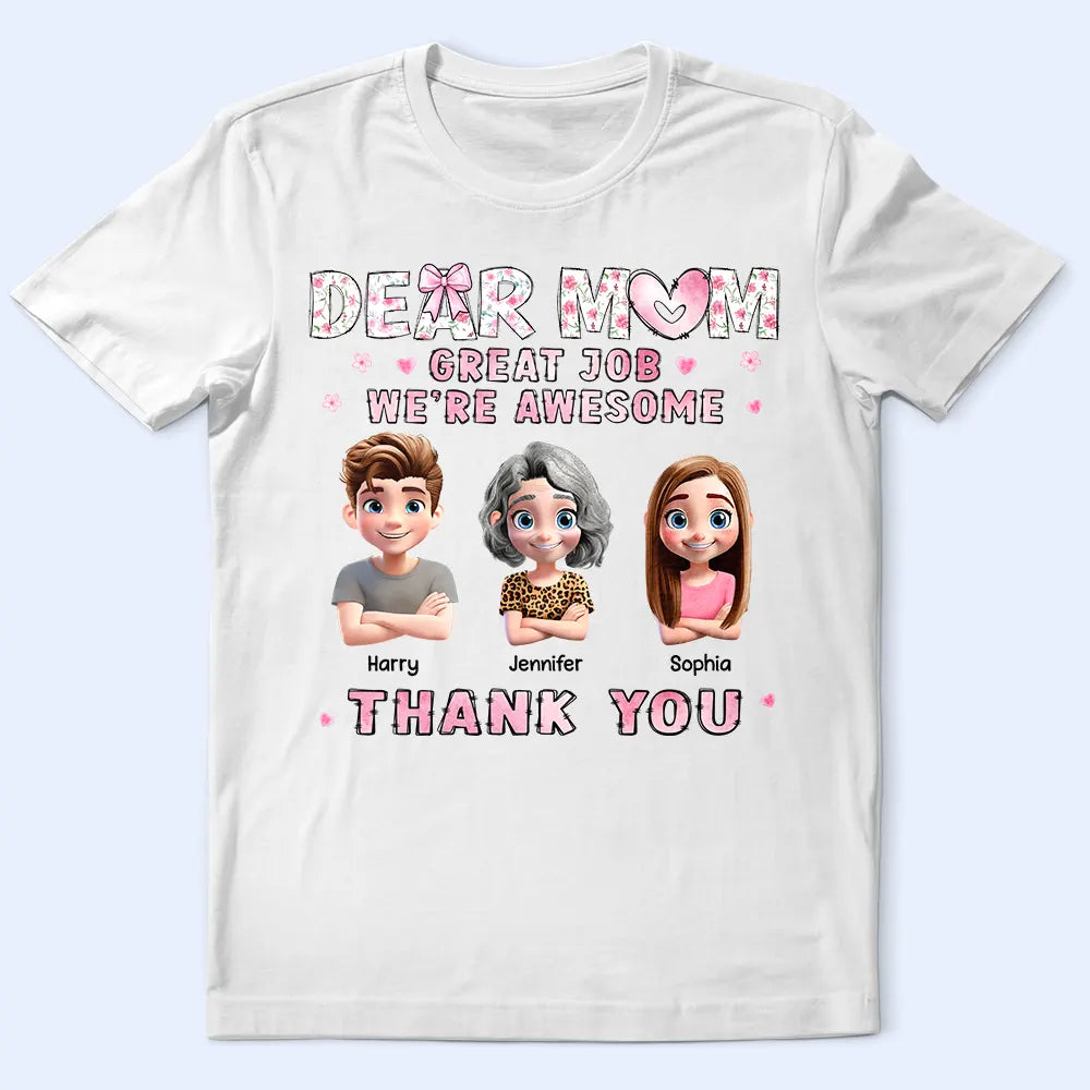 Dear Mom, Great Job! - Personalized T-Shirt for the Awesome Moms T-shirt PopCulturePrints