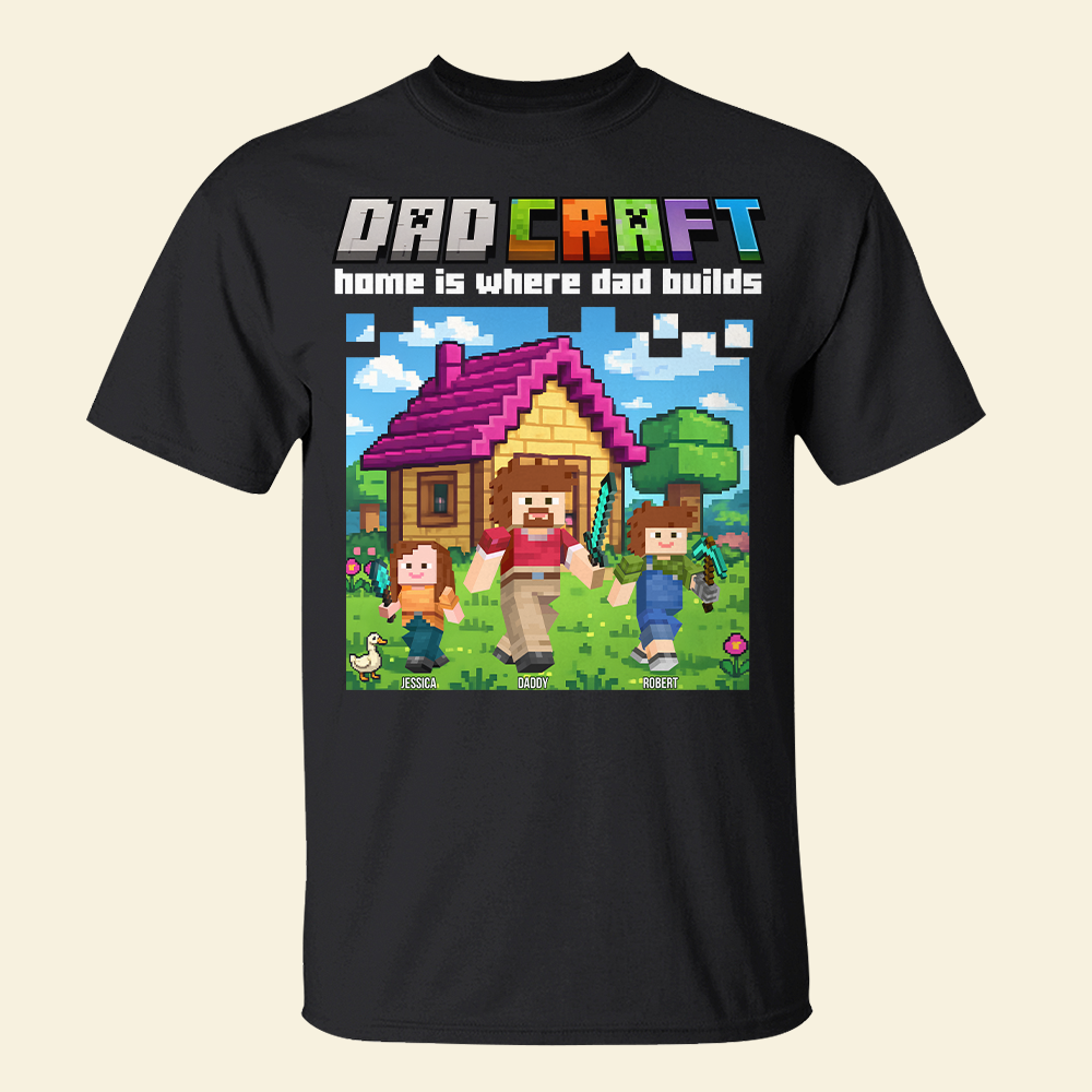 Home is Where Dad Builds - Dadcraft Shirt | Personalized Gift for Dad, Grandpa & More Shirts PopCulturePrints