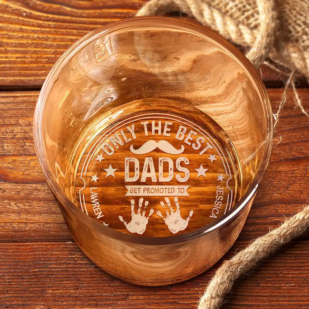 Only The Best Dads Get Promoted To Grandpa - Personalized Engraved Whiskey Glass Whiskey Glass PopCulturePrints