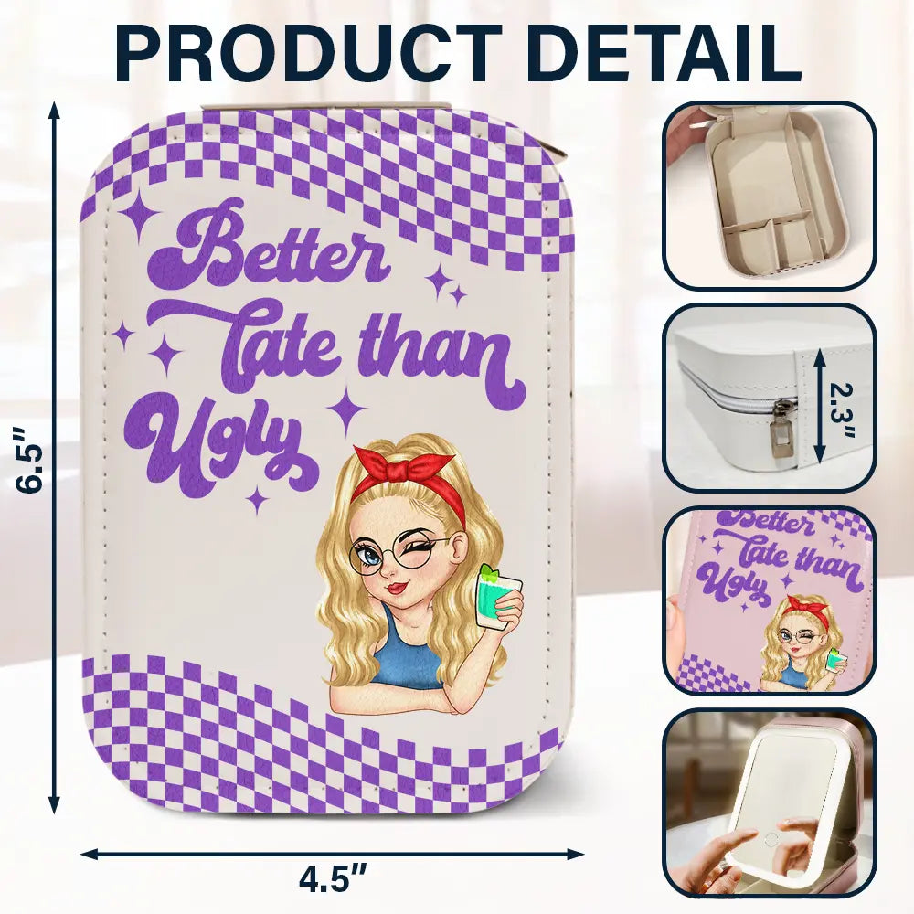 Better Late Than Ugly - Personalized Makeup Box With LED Mirror Makeup Box PopCulturePrints