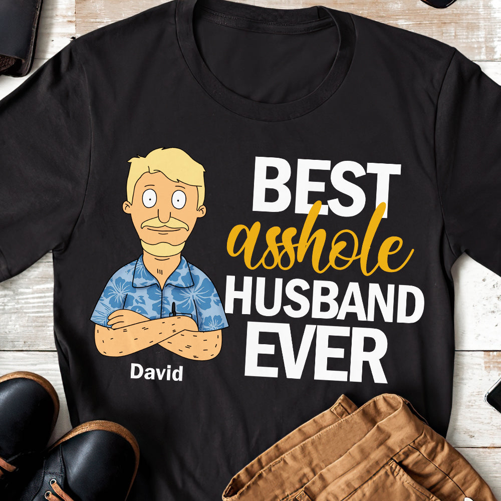 Best Husband Ever - Personalized Funny Shirt for Your Favorite Husband Shirts PopCulturePrints
