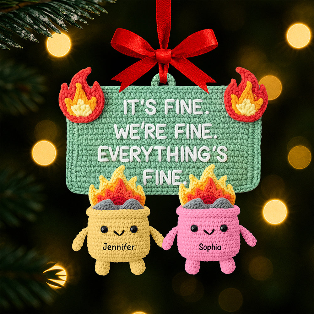 It's Fine, We're Fine, Everything's Fine - Funny Fire Meme Christmas Ornament - Personalized Gift for Coworkers Ornament PopCulturePrints