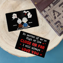 Load image into Gallery viewer, Personalized Love Wallet Card for Couples - Close or Far Wallet Card PopCulturePrints
