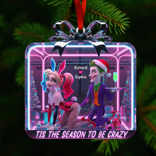 Load image into Gallery viewer, Tis the Season to Be Crazy - Personalized Naughty Couple Christmas Ornament Ornament PopCulturePrints
