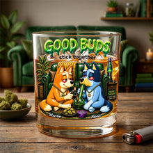 Load image into Gallery viewer, Good Buds Stick Together - Personalized 11oz Round Glass for Smoking Lovers Glass PopCulturePrints
