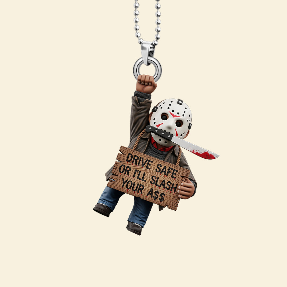 "Drive Safe or I’ll Slash Your A$$" - Spooky Car Ornament for Halloween - Customizable Gift for Horror Fans Ornament PopCulturePrints