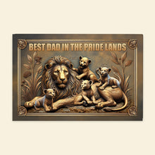 Load image into Gallery viewer, &quot;Best Dad in the Pride Lands&quot; - Personalized Lion Dad Metal Sign - Custom Gifts for Dad, Grandpa, and Father&#39;s Day Metal Signs PopCulturePrints

