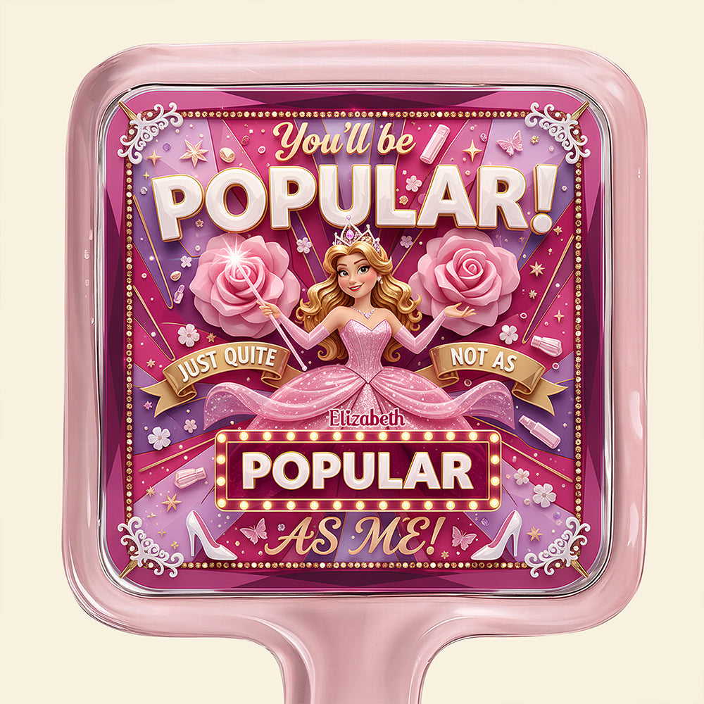 You'll Be Popular! Glam Handheld Mirror - Personalized Gifts for Everyone Mirror PopCulturePrints
