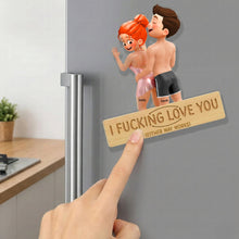Load image into Gallery viewer, I FUCKING LOVE YOU Fridge Magnet – Personalized Gift for Couples Fridge Magnet PopCulturePrints
