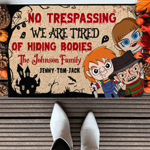 Load image into Gallery viewer, No Trespassing - Tired Of Hiding Bodies Personalized Family Doormat Doormat PopCulturePrints
