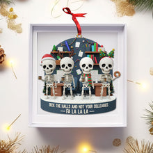 Load image into Gallery viewer, Deck the Halls, Not Your Colleagues - Skeleton Coworker Christmas Ornament | Personalized Gift for Team Members Ornament PopCulturePrints
