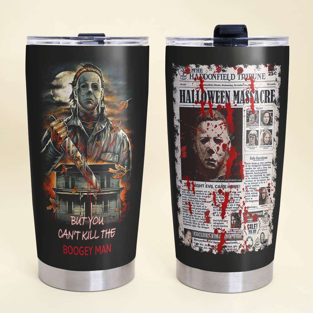 Horror Movie Fan Tumbler - You Can't Kill the Boogeyman