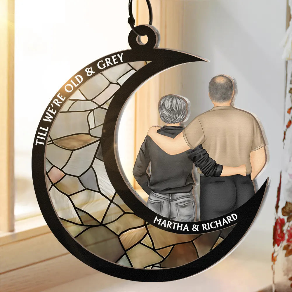 Till We're Old And Grey - Personalized Window Hanging Suncatcher Ornament Suncatcher Ornament PopCulturePrints