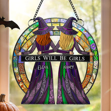 Load image into Gallery viewer, Girls Will Be Girls Suncatcher - Personalized Gift for Besties Ornament PopCulturePrints

