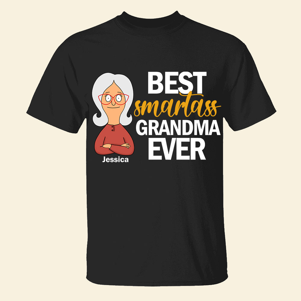 Best Smartass Grandma Ever - Personalized Gift Shirt for Grandma Shirts PopCulturePrints