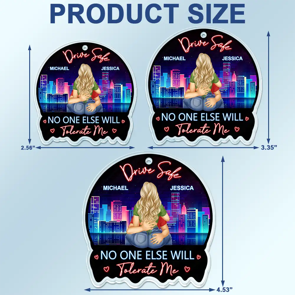 Drive Safe, My Butt Would Be So Lonely Without You Touching It - Personalized Acrylic Car Hanger Acrylic Car Hanger PopCulturePrints