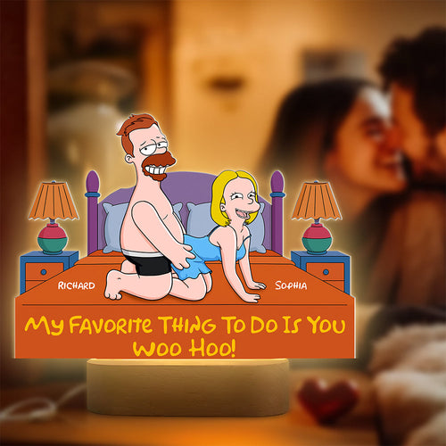 My Favorite Thing To Do Is You Woo Hoo! - Personalized Naughty Couple 3D LED Light Led Night Light PopCulturePrints